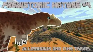 Allosaurus and Time Travel | Prehistoric Nature Mod #4