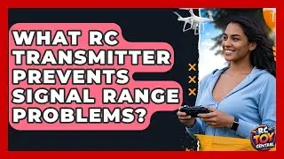 What RC Transmitter Prevents Signal Range Problems? - RC Toy Central