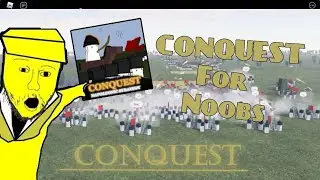A COMPLETE CONQUEST GUIDE for TOTAL BEGINNERS! (roblox)