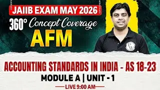 JAIIB May 2026 | JAIIB AFM Module A | Accounting Standards in India (AS 18-23) | by Akhilesh Sir
