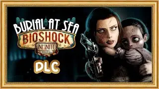 Burial At Sea Episode [2] Bioshock Infinite