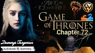 Chapter 72 - Daenerys और ड्रैगनों का चमत्कारी जन्म आग और राख से | ASOIAF - Game of Thrones Audiobook