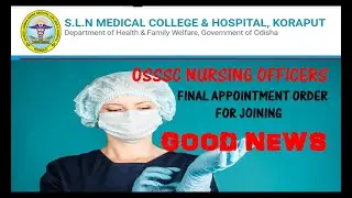 OSSSC NURSING OFFICERS FINAL APPOINTMENT ORDER FOR JOINING IN SLN MCH KORAPUT