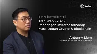 Eps 35 | Tren Web3 2025: Pandangan Investor terhadap Masa Depan Crypto & Blockchain - Antonny Liem
