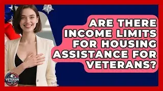 Are There Income Limits for Housing Assistance for Veterans? - Veteran Community Guide