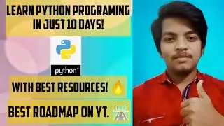 Python Programming : Learn in just 10 days | With Best Resources | Roadmap | Beginner to Advance. 🔥