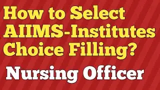 2021 -22 Norcet/How to Select AIIMS Institutes Choice Filling Form?/Nursing Officer Aiims Documents