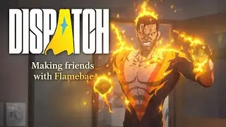 Dispatch | Ep 4 Pt 2 | Continuing my friendship with Flamebae