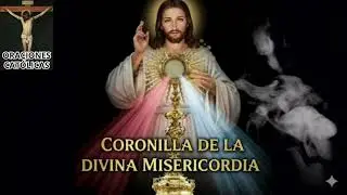 LA CORONILLA DE LA DIVINA MISERICORDIA  Lunes 19 de Enero de 2026
