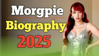 Morgpie Biography 2025 ৷ Glam Beauty USA