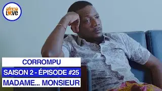 MADAME... MONSIEUR - saison 2 - épisode #25 - Corrompu (série africaine, #Cameroun)
