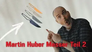 Kennst du Martin Huber Messer? Teil 2