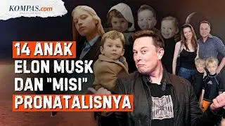 Sisi Lain Elon Musk: Pronatalis, Punya 14 Anak, Termuda Lahir 2025