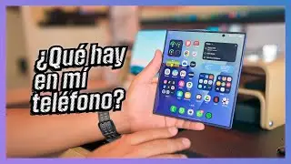 ¿Qué hay en mi teléfono? | Así configuré mi Z Fold7