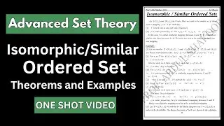 Isomorphic/Similar Ordered Set in Set Theory - Related Theorems and Examples in One Short Video