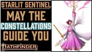 Why the Starlit Sentinel is Awesome in Pathfinder 2e Remasters Tian Xia Character Guide