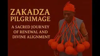 Zakadza Pilgrimage - Nogokpo - A Sacred Journey of Renewal & Divine Alignment