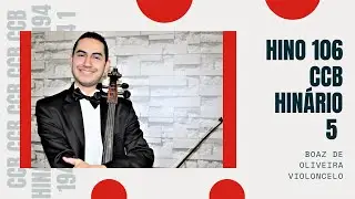 HINO 106 CCB - AMAZING GRACE - Boaz de Oliveira Violoncelo Cello