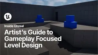 Gameplay Focused Level Design | Inside Unreal