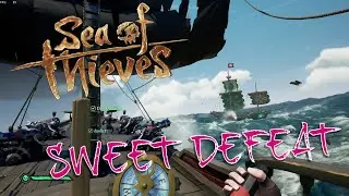 Sweet Defeat | Sea of Thieves
