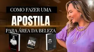 Como fazer apostila para área da Beleza