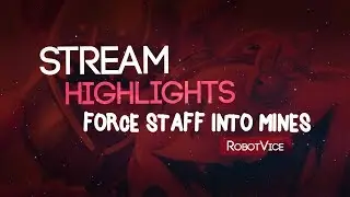 Force Staff into mines---RobotVice Stream Highlights