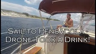 Salty Abandon #36 - Sail to Pensacola - Drone Took a Drink!