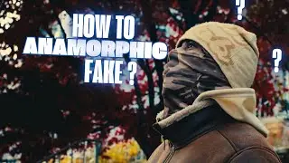 HOW TO ANAMORPHIC FAKE?