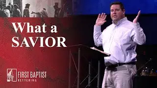 What a Savior | Sermon | Pastor Chad Keck