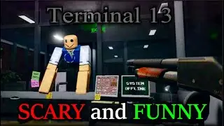 Roblox TERMINAL 13 was actually SCARY AND HILARIOUS!