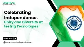 Celebrating Independence, Unity, and Diversity at Testrig Technologies