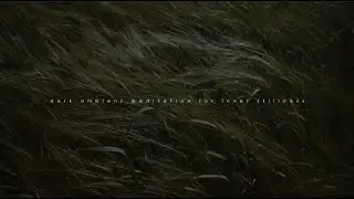 R E T U R N - T O - Y O U R S E L F  |  Dark Ambient Meditation for Inner Stillness