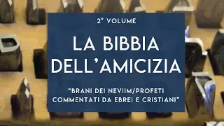 La Bibbia dell'Amicizia. Volume 2 - Brani dei Neviim/Profeti commentati da ebrei e cristiani