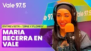 #DiasyFlores - Maria Becerra en Vale (Parte 2)