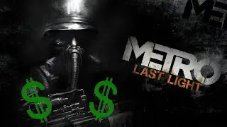 Metro Last Light - Infinite Money Exploit
