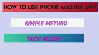 How to Use Phone Master App | Tech Aleem