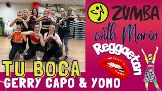 Gerry Capo & Yomo - 💋Tu boca💋 - ZUMBA&reg; - choreo by Maria - 🔥REGGAETON🔥