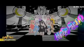 Help Me!! [ VRCHAT MMD DANCE ]