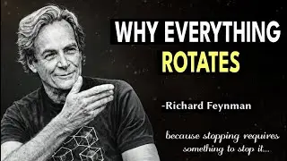 Why Everything in the Universe Spins &ndash; The Mind Blowing Truth Feynman Revealed