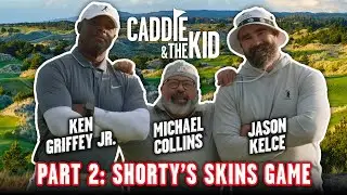 Skins Game at Shorty&rsquo;s | Griffey vs @JasonKelce vs Collins | Caddie & The Kid | OR &ndash; PART 2