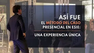 As&iacute; fue el M&eacute;todo del Caso presencial en ESIE: Una experiencia &uacute;nica