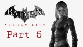 I DIDN'T KNOW THE LEAGUE HAD BADDIES!!! - Batman Arkham City - Part 5
