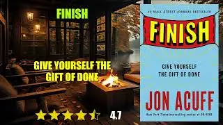 Finish: Give Yourself the Gift of Done - Book Summary