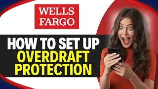 Как настроить защиту от овердрафта WELLS FARGO (за 1 минуту)