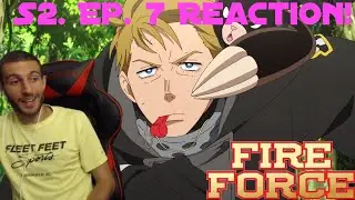 Discovering New Lands! Fire Force: Season 2 Episode 7 - Reaction!