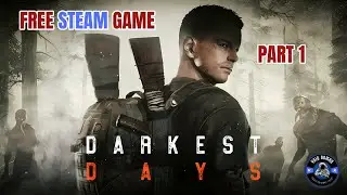 DARKEST DAYS - An Awesome FREE Zombie Game on Steam!