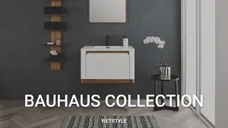 Bauhaus Collection | WETSTYLE