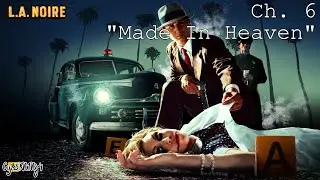 L.A. Noire | Ch. 6 