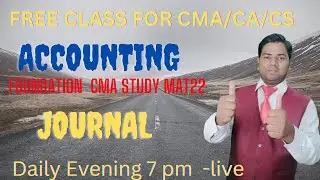 CA/CMA Foundation - Accounts | Journal - 1st Class  FUNDAMENTAL OF ACCOUNTING  Accounting free class