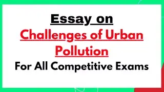 Essay on Challenges of Urban Pollution in India | Important Essays Topics For All Competitive Exams